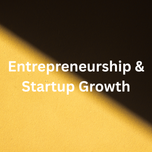 Entrepreneurship & Startup Growth